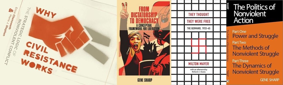 Why Civil Resistance Works (Chenoweth & Stephan) and From Dictatorship to Democracy (Sharp)